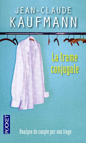 9782266215459: La trame conjugale: Analyse du couple par son linge