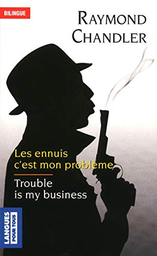 Les ennuis c'est mon problÃ¨me / Trouble is my business (9782266215534) by Chandler, Raymond