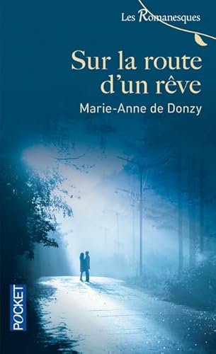 Beispielbild fr SUR LA ROUTE D UN REVE DONZY, MARIE-ANNE DE zum Verkauf von BIBLIO-NET