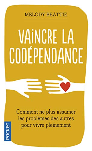 Vaincre la codÃ©pendance (Evol - dev't personnel) (French Edition) (9782266217040) by Beattie, Melody