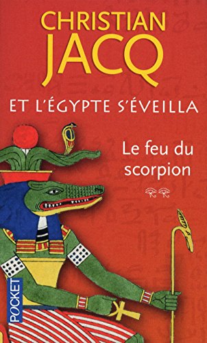 Et l'Egypte s'?veilla Tome II : Le feu du scorpion - Christian Jacq