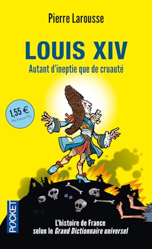 Beispielbild fr Louis XIV. Autant d'ineptie que de cruaut? - Pierre Larousse zum Verkauf von Book Hmisphres