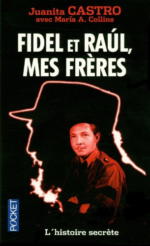 Imagen de archivo de Fidel et Raul, mes frres : L'histoire secrte a la venta por medimops