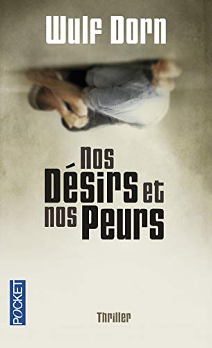 Nos désirs et nos peurs - Wulf DORN