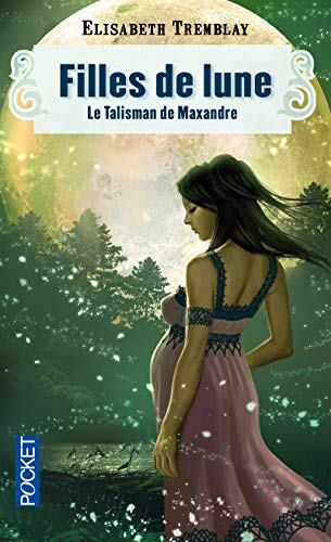 Stock image for Filles de Lune, Tome 3 : Le talisman de Maxandre for sale by medimops