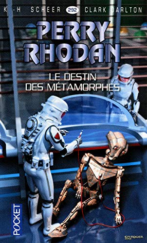 Stock image for Perry Rhodan, n 292 : LE DESTIN DES MTAMORPHES for sale by books-livres11.com