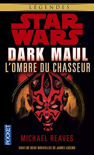 Stock image for Star Wars : Dark Maul, L'ombre du chasseur : Suivi de nouvelles indites de James Luceno : Saboteur, entrave for sale by Revaluation Books