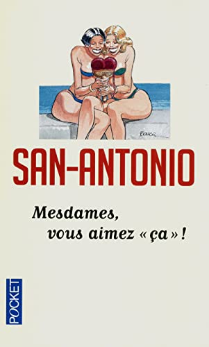 Mesdames, vous aimez "Ã§a" ! (9782266226509) by San-Antonio