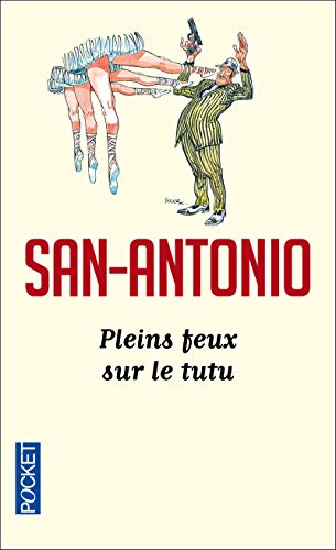 Pleins feux sur le tutu (9782266226646) by San-Antonio