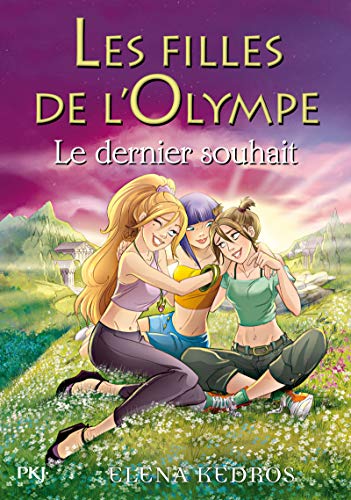 Beispielbild fr 6. Les Filles de l'Olympe : Le dernier souhait (6) zum Verkauf von Ammareal