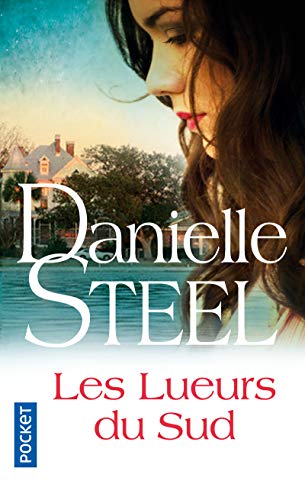 Imagen de archivo de Les lueurs du sud [Pocket Book] Steel, Danielle and Charles, Eveline a la venta por LIVREAUTRESORSAS