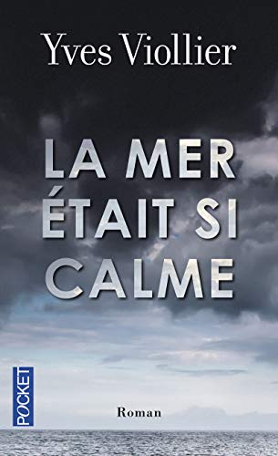 Beispielbild fr La mer tait si calme zum Verkauf von books-livres11.com