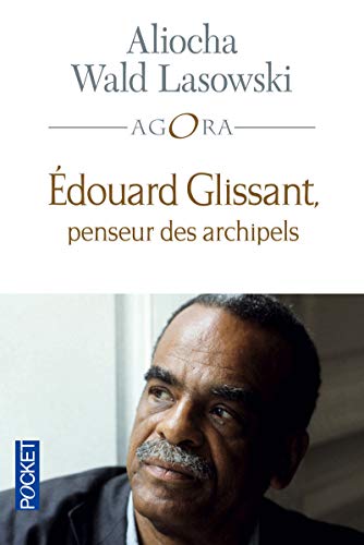 9782266232067: Edouard Glissant, penseur des archipels