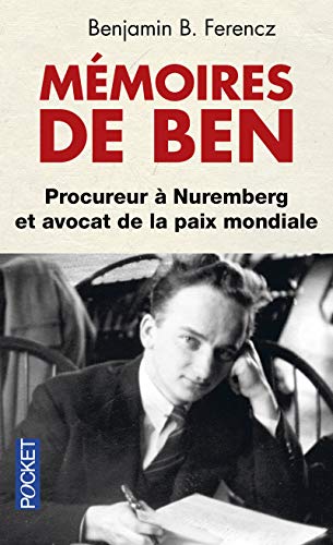 Beispielbild fr Mmoires De Ben : Procureur  Nuremberg Et Avocat De La Paix Mondiale : Document zum Verkauf von RECYCLIVRE