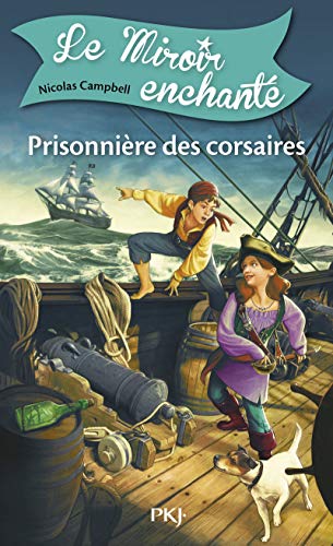 Beispielbild fr 1. Le Miroir enchant : Prisonnire des corsaires zum Verkauf von medimops