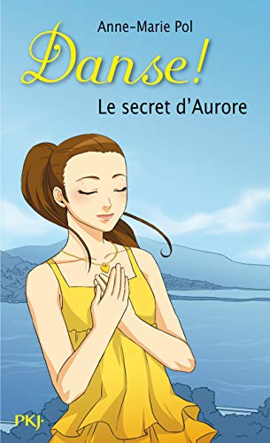 Beispielbild fr 22. Danse ! Le secret d'Aurore (22) zum Verkauf von Ammareal