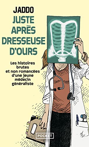 9782266236737: Juste aprs dresseuse d'ours (Docs/rcits/essais): Les histoires brutes et non romances d'une jeune mdecin gnraliste