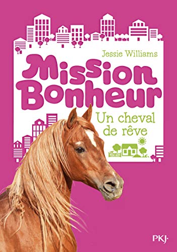 Beispielbild fr Mission Bonheur - tome 2 Un cheval de rve (2) zum Verkauf von MusicMagpie