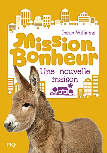 Beispielbild fr Mission Bonheur - tome 6 Une nouvelle maison (6) zum Verkauf von WorldofBooks