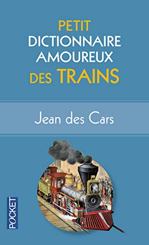 Beispielbild fr Petit dictionnaire amoureux des Trains zum Verkauf von Ammareal