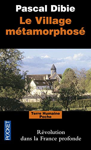 9782266243025: Le village mtamorphos : Rvolution dans la France profonde (Pocket Terre Humaine)