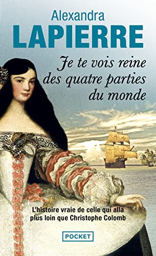 Beispielbild fr Je te vois reine des quatre parties du monde : L' pop e de Dona Isabel Barreto, Conquistadora des Mers du Sud, premi re et seule femme amirale de l'armada espagnole zum Verkauf von WorldofBooks