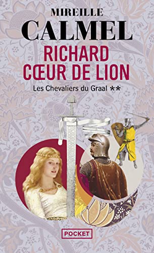 Richard Coeur de Lion, Tome 2 : Les chevaliers du Graal - Mireille Calmel