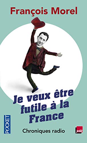 Stock image for Je veux tre futile  la France for sale by books-livres11.com