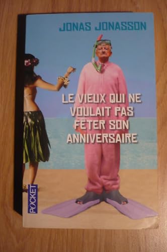 Stock image for Le Vieux Qui Ne Voulait Pas Feter Son Anniversaire for sale by WorldofBooks