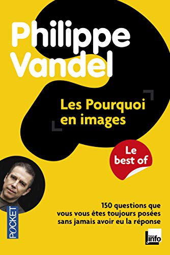Beispielbild fr Les Pourquoi En Images : Le Best Of : 150 Questions Que Vous Vous tes Toujours Poses Sans Jamais A zum Verkauf von RECYCLIVRE