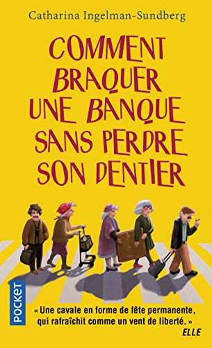 Stock image for Comment braquer une banque sans perdre son dentier for sale by Better World Books