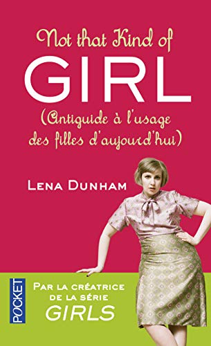 9782266258845: Not That Kind of Girl: Anti-guide  l'usage des filles d'aujourd'hui
