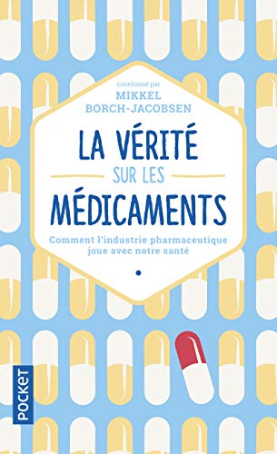 Beispielbild fr La Vrit Sur Les Mdicaments : Comment L'industrie Pharmaceutique Joue Avec Notre Sant zum Verkauf von RECYCLIVRE