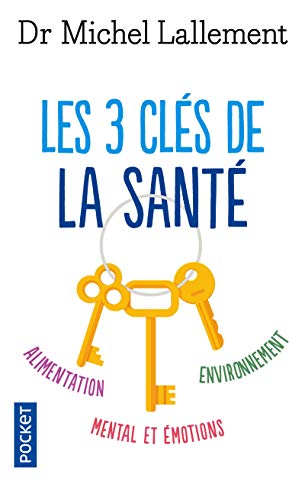Stock image for Les 3 Cls De La Sant : Alimentation, Environnement, Mental Et motions for sale by RECYCLIVRE
