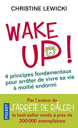 9782266264020: Wake up !: 4 principes fondamentaux pour arrter de vivre sa vie  moiti endormi