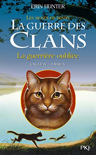 Beispielbild fr La guerre des Clans - cycle IV Les signes du destin - tome 5 La guerrire oublie (5) zum Verkauf von Bahamut Media