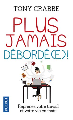 Stock image for Plus jamais dbord(e) ! for sale by Books Unplugged