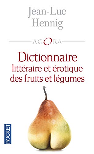 Imagen de archivo de Dictionnaire litt raire et  rotique des fruits et l gumes (Agora) (French Edition) a la venta por HPB-Red