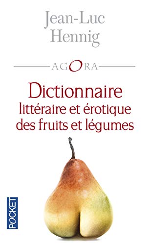 Stock image for Dictionnaire litt raire et  rotique des fruits et l gumes (Agora) (French Edition) for sale by HPB-Red