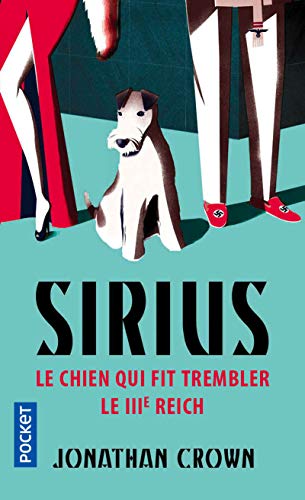 Stock image for Sirius, Le Chien Qui Fit Trembler Le Iiie Reich for sale by RECYCLIVRE