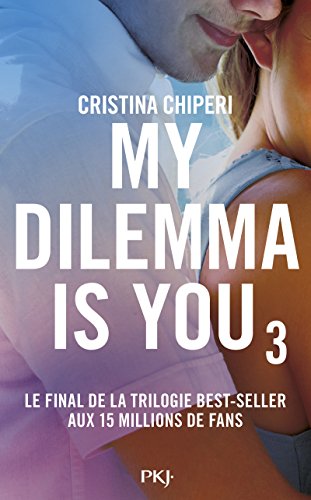 My Dilemma is You - tome 3 (3) - Chiperi, Cristina und Nathalie Nedelec-Courtès