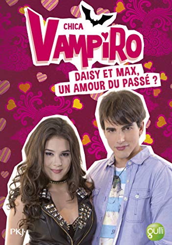 Beispielbild fr 15. Chica Vampiro : Daisy et Max, un amour du pass ? (15) zum Verkauf von Ammareal