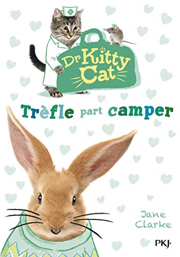 Imagen de archivo de Docteur Kitty Cat - tome 01 : Trfle part camper (1) a la venta por Librairie Th  la page