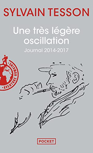 Beispielbild fr Une tres legere oscillation: Journal 2014-2017 zum Verkauf von WorldofBooks