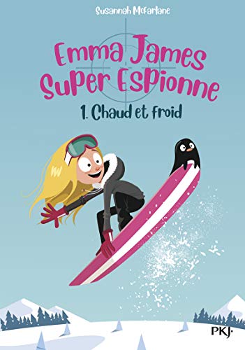 Stock image for Emma James, super espionne - tome 01 : Chaud et froid (1) for sale by medimops