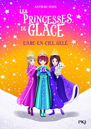 Stock image for Les princesses de glace - tome 3 L'arc-en-ciel gel (3) for sale by ThriftBooks-Dallas