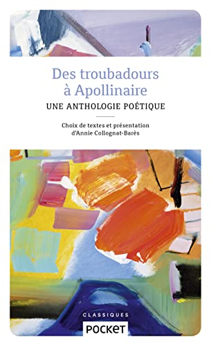 Beispielbild fr Des Troubadours  Apollinaire : Petite Anthologie Potique zum Verkauf von RECYCLIVRE