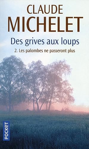 Beispielbild fr Des grives aux loups - tome 2 Les palombes ne passeront plus (2) zum Verkauf von Ammareal