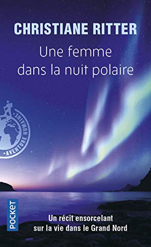 Beispielbild fr Une Femme Dans La Nuit Polaire zum Verkauf von RECYCLIVRE