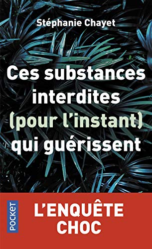 Beispielbild fr Ces substances interdites (pour l'instant) qui gurissent zum Verkauf von medimops